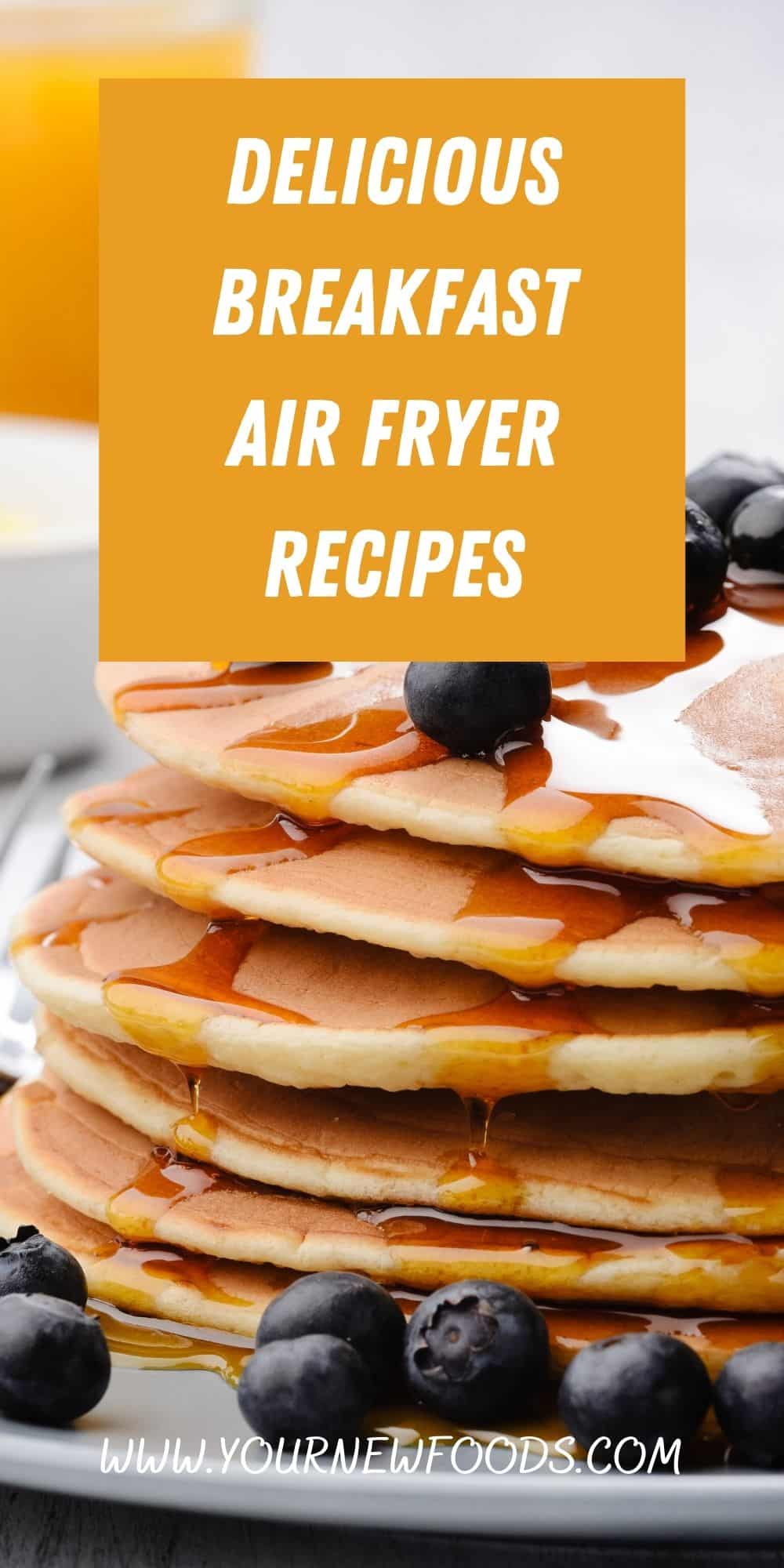 Delicious Air Fryer Breakfast Recipes