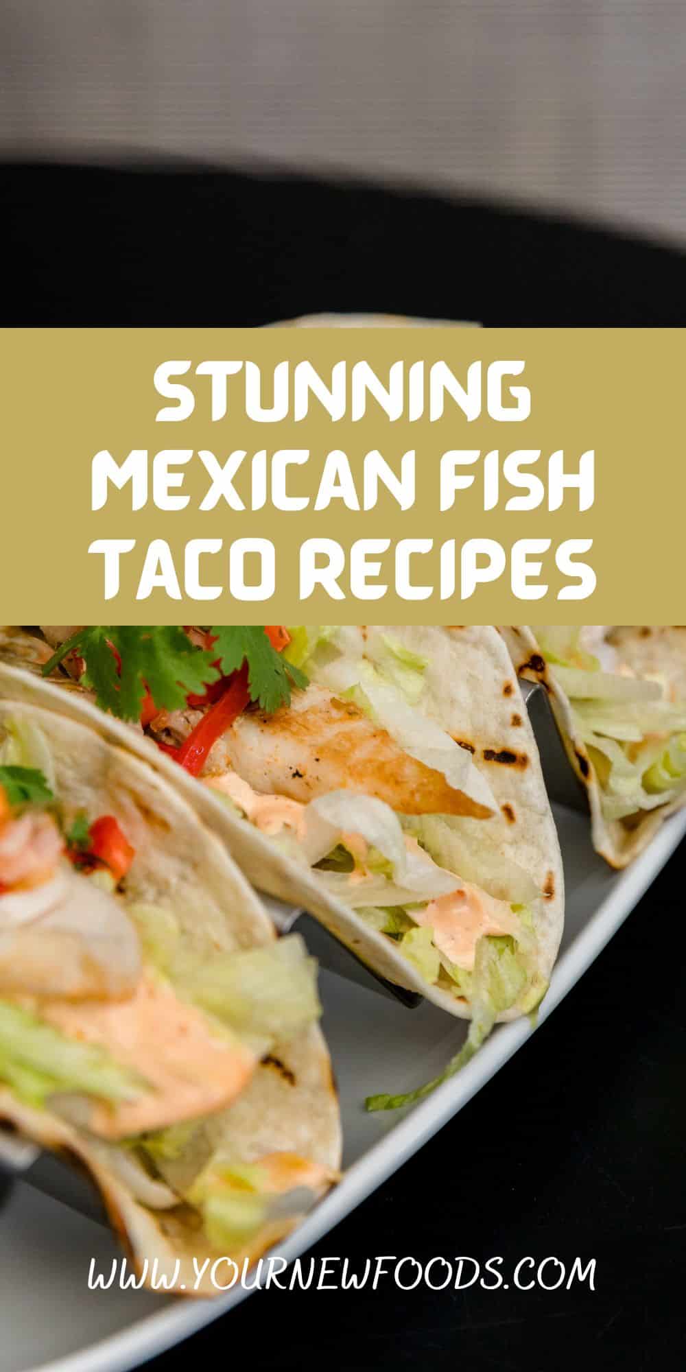 Stunning Mexican Fish Taco Recipes