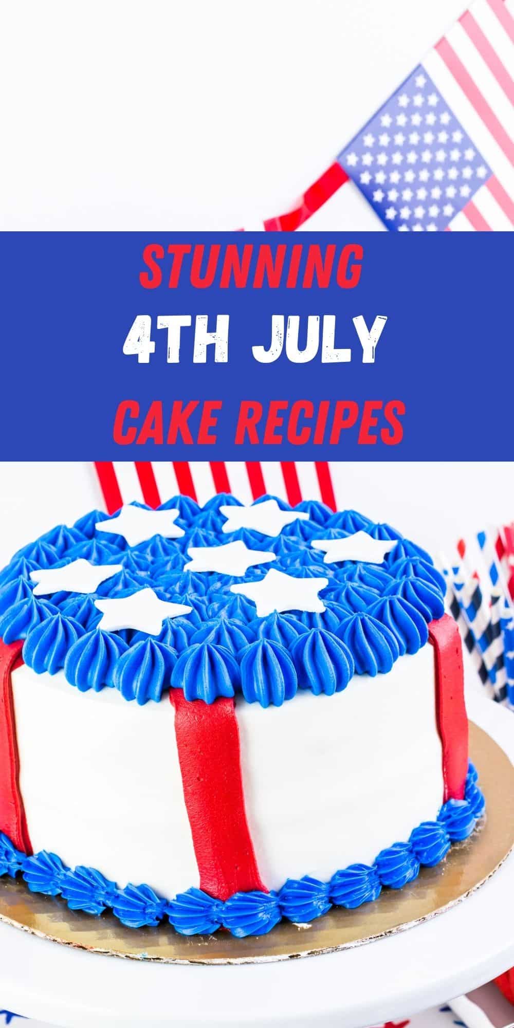 Stunning 4th of july cake recipes