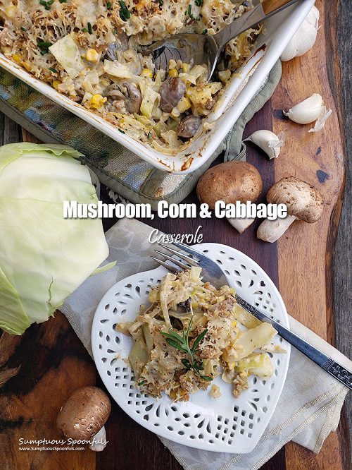 Creamy Mushroom, Corn & Cabbage Casserole