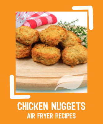 Air Fryer Chicken Nuggets Recipes