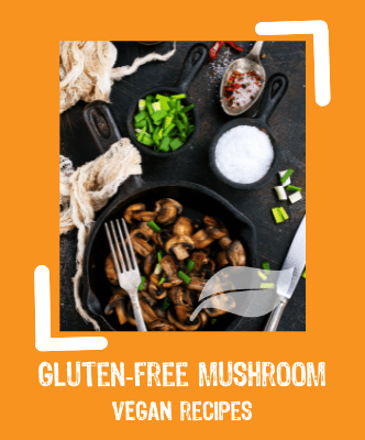 vegan Gluten-free mushroom recipes